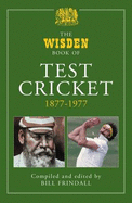 The Wisden Book of Test Cricket, 1877-1977 - Frindall, Bill (Editor)