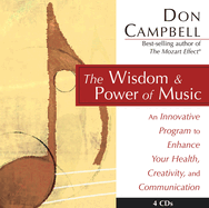 The Wisdom and Power of Music: An Innovative Program to Enhance Your Health, Creativity, and Communication