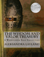 The Wisdom and Valor Treasury: A Windflower Saga Collection
