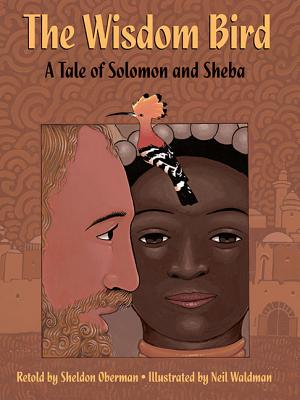 The Wisdom Bird: A Tale of Solomon and Sheba - Oberman, Sheldon