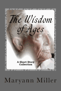 The Wisdom of Ages: A Short Story Collection