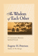 The Wisdom of Each Other: A Conversation Between Spiritual Friends