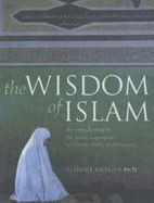 The Wisdom of Islam: A Practical Guide to the Living Experience of Islamic Belief - Frager, Robert