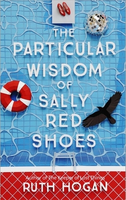 The Wisdom of Sally Red Shoes: from the author of The Keeper of Lost Things - Hogan, Ruth