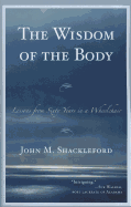 The Wisdom of the Body: Lessons from Sixty Years in a Wheelchair