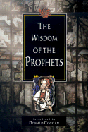 The Wisdom of the Prophets - Law, Philip, and Coggan, Donald (Introduction by)