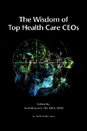 The Wisdom of Top Health Care Ceos - Ransom, Scott B