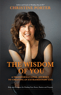 The Wisdom of You: A Transformational Journey to Creating an Extraordinary Life