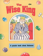 The Wise King: A Puzzle Book about Solomon