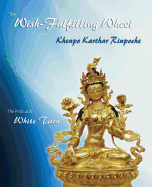 The Wish-Fulfilling Wheel: The Practice of White Tara