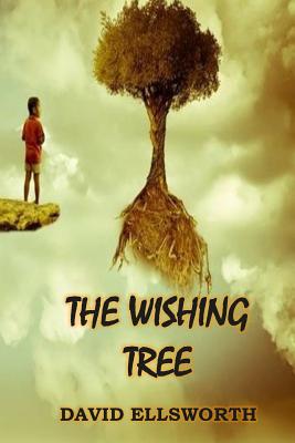 The Wishing Tree: Where dreams take root - Ellsworth, David
