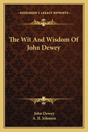 The Wit and Wisdom of John Dewey