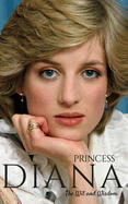 The Wit and Wisdom of Princess Diana: Heartfelt Wisdom: Timeless Quotes from Princess Diana: Discover Inspiring Insights and Empowering Words from the Beloved Princess of Hearts