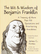 The Wit & Wisdom of Benjamin Franklin - Humes, James C, and Eisenhower, David (Foreword by)