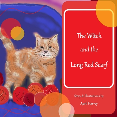 The Witch and the Long Red Scarf - Harvey, April