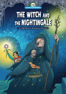 The Witch and the Nightingale: Adapted from Brothers Grimm's "Joringel and Jorinda"