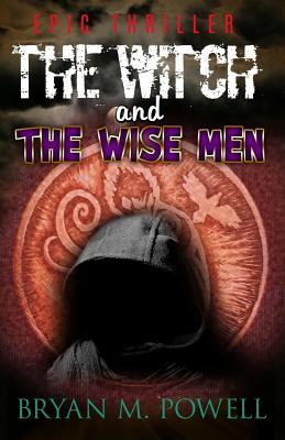 The Witch and the Wise Men - Powell, Bryan M