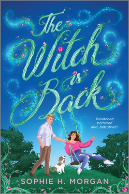 The Witch Is Back: A Witchy Romantic Comedy - Morgan, Sophie H