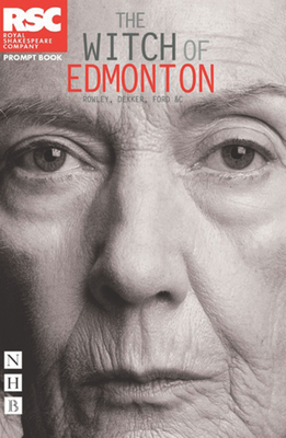 The Witch of Edmonton - Dekker, Thomas, and Ford, John, and Rowley, William