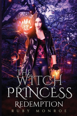 The Witch Princess - Redemption: A Witch Paranormal Thriller - Monroe, Ruby, and Price, Robert