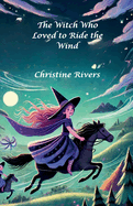 The Witch Who Loved to Ride the Wind