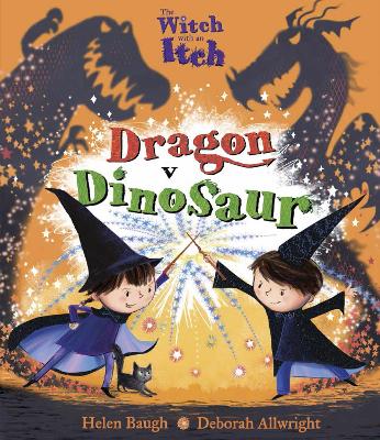 The Witch with an Itch: Dragon v Dinosaur - Baugh, Helen