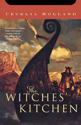 The Witches' Kitchen: A Novel of the Age of the Vikings - Holland, Cecelia