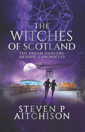 The Witches of Scotland: The Dream Dancers: Akashic Chronicles Book 4