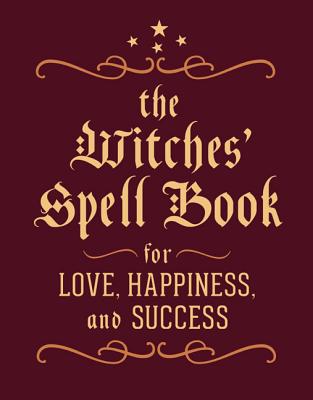 The Witches' Spell Book: For Love, Happiness, and Success - Greenleaf, Cerridwen