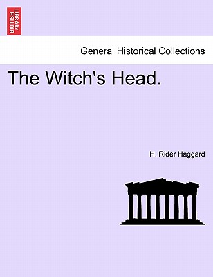 The Witch's Head. - Haggard, H Rider, Sir