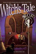 The Witch's Tale: Stories of Gothic Horror from the Golden Age of Radio