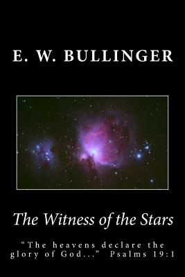 The Witness of the Stars - Bullinger, E W, Dr.