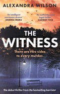 The Witness: The most authentic, twisty legal thriller, from the barrister author of In Black and White