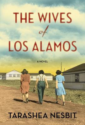 The Wives of Los Alamos - Nesbit, Tarashea