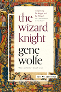 The Wizard Knight: (comprising the Knight and the Wizard)