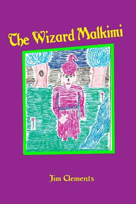 The Wizard Malkimi - Clements, Jim