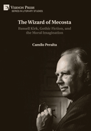 The Wizard of Mecosta: Russell Kirk, Gothic Fiction, and the Moral Imagination