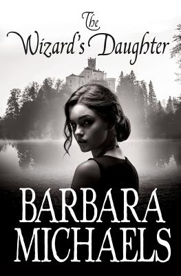The Wizard's Daughter - Michaels, Barbara