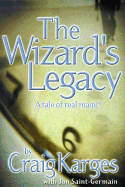 The Wizard's Legacy: A Tale of Real Magic