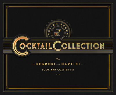 The Wm Brown Cocktail Collection: The Negroni and the Martini: Book and Coaster Set - Hranek, Matt