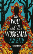 The Wolf and the Woodsman: The Sunday Times Bestseller