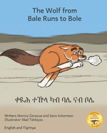 The Wolf From Bale Runs to Bole: A Country Wolf Visits the City in Tigrinya and English