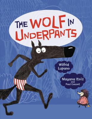 The Wolf in Underpants - Lupano, Wilfrid