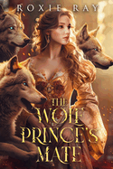 The Wolf Prince's Mate: An Opposites Attract Shifter Romance