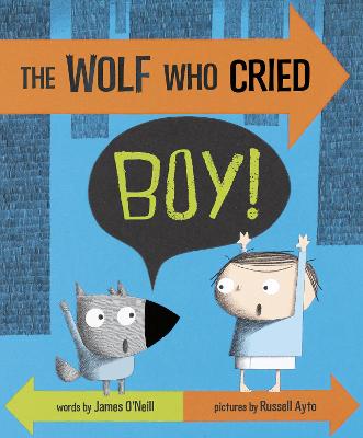The Wolf Who Cried Boy! - O'Neill, James