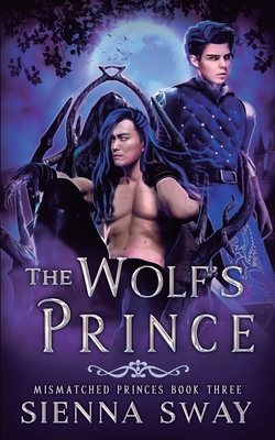 The Wolf's Prince: M/M shifter fantasy romance - Sway, Sienna