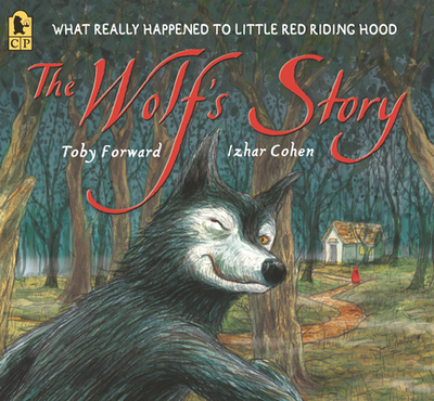 The Wolf's Story: What Really Happened to Little Red Riding Hood - Forward, Toby