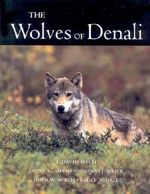 The Wolves of Denali - Mech, L David, and Adams, Layne G (Contributions by), and Meier, Thomas J (Contributions by)