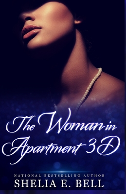 The Woman in Apartment 3D: A "Holy Rock Chronicles" Story - Bell, Shelia E