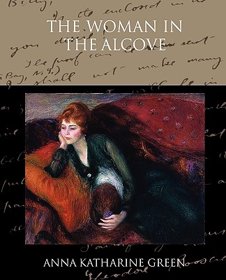 The Woman in the Alcove - Green, Anna Katharine